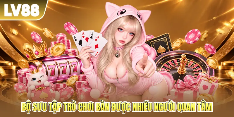 Bộ sưu tập trò chơi bàn được nhiều người quan tâm Bộ sưu tập trò chơi bàn được nhiều người quan tâm
