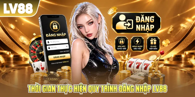 Thời gian thực hiện quy trình đăng nhập LV88